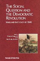 The Social Question and the Democratic Revolution: Marx and the Legacy of 1848
