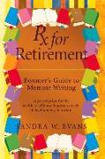 RX for Retirement: Boomer's Guide to Memoir Writing: Volume 2