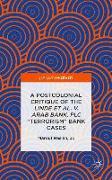 A Postcolonial Critique of the Linde Et Al. V. Arab Bank, Plc Terrorism Bank Cases