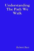 Understanding the Path We Walk