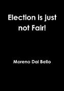 Election Is Just Not Fair!