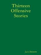Thirteen Offensive Stories
