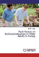 Push Factors of Institutionalization of Older Adults in Turkey