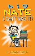 Big Nate: I Can't Take It!