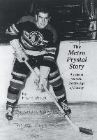 The Metro Prystai Story: A Legend from the Golden Age of Hockey