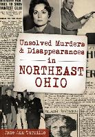 Unsolved Murders and Disappearances in Northeast Ohio