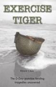 Exercise Tiger: The D-Day Practice Landing Tragedies Uncovered