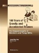 100 Years of Gravity and Accelerated Frames: The Deepest Insights of Einstein and Yang-Mills