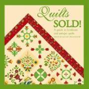 Quilts Sold!: A Guide to Heirloom and Antique Quilts