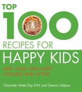 The Top 100 Recipes for Happy Kids