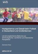 Hooliganismus und Gewalt beim Fußball in Deutschland und Großbritannien