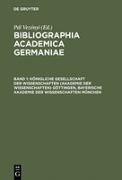 Königliche Gesellschaft der Wissenschaften (Akademie der Wissenschaften) Göttingen, Bayerische Akademie der Wissenschaften München