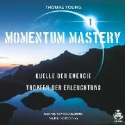 Momentum Mastery 1, Audio-CD / Quelle der Energie Tropfen der Erleuchtung