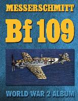 Messerschmitt Bf 109: World War 2 Album