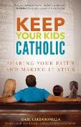 Keep Your Kids Catholic