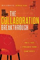 The Collaboration Breakthrough: Think Differently. Achieve More