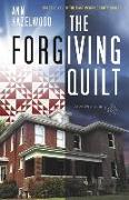 The Forgiving Quilt: East Perry County Series Book 1 of 5