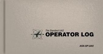 The Standard Uas Operator Logbook: The Standard Pilot Logbooks Series (#Asa-Sp-Uas)