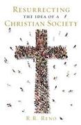 Resurrecting the Idea of a Christian Society