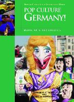 Pop Culture Germany! Media, Arts, and Lifestyle