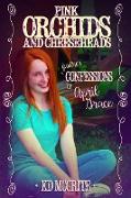 Pink Orchids & Cheeseheads (the Further Confessions of April Grace)