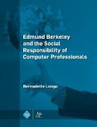 Edmund Berkeley and the Social Responsibility of Computer Professionals