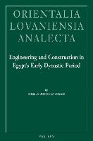 Engineering and Construction in Egypt's Early Dynastic Period