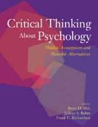 Critical Thinking about Psychology: Hidden Assumptions and Plausible Alternatives