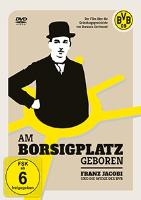 Am Borsigplatz geboren - Franz Jacobi - Die Wiege des BVB