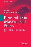 Power Politics in Asia¿s Contested Waters