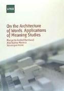 On the architecture of words : applications of meaning studies