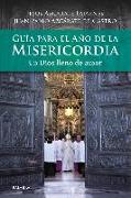 Guía para el año de la misericordia : un Dios lleno de amor