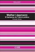 Walter Lippmann : el fantasma de l'?opinió pública