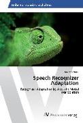 Speech Recognizer Adaptation