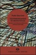 Testimonianze di Resistenza. Interviste e scritti sulla guerra di liberazione nel Verbano Cusio Ossola