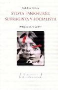 SILVIA PANKHURST, sufragista y socialista