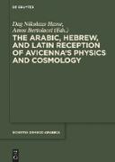 The Arabic, Hebrew and Latin Reception of Avicenna's Physics and Cosmology