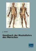 Handbuch der Muskellehre des Menschen