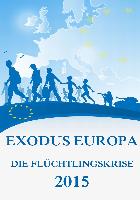 Exodus Europa - Die Flüchtlingskrise 2015