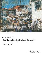 Der Tee der drei alten Damen