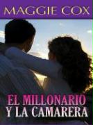 El Millonario y La Camarera: The Wealthy Man's Waitress