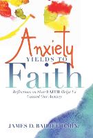 Anxiety Yields to Faith