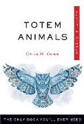 Totem Animals Plain & Simple: The Only Book You'll Ever Need