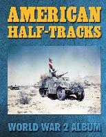 American Half-Tracks: World War 2 Album