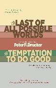 The Last of All Possible Worlds and the Temptation to Do Good: Two Novels by Peter F. Drucker