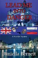 Lead Me Into Danger: A Murder Mystery