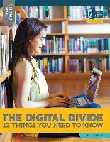 The Digital Divide: 12 Things You Need to Know