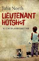 Lieutenant Hotshot: The Story of an Invisible Child