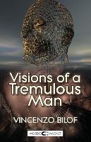 Visions of a Tremulous Man