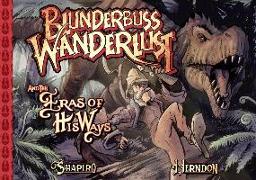 Blunderbuss Wanderlust: And the Eras of His Ways
